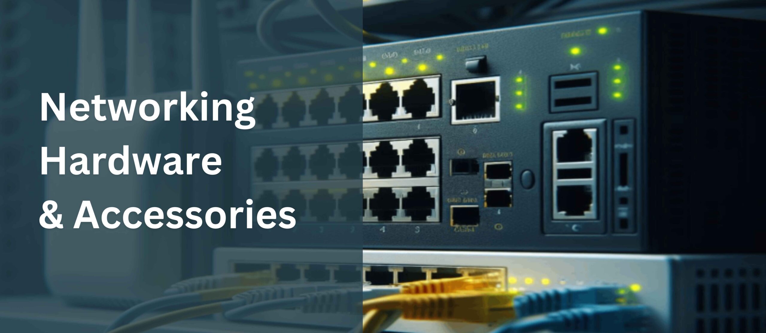 Networking Hardware, Switches and Routers Networking Hardware, Switches and Routers